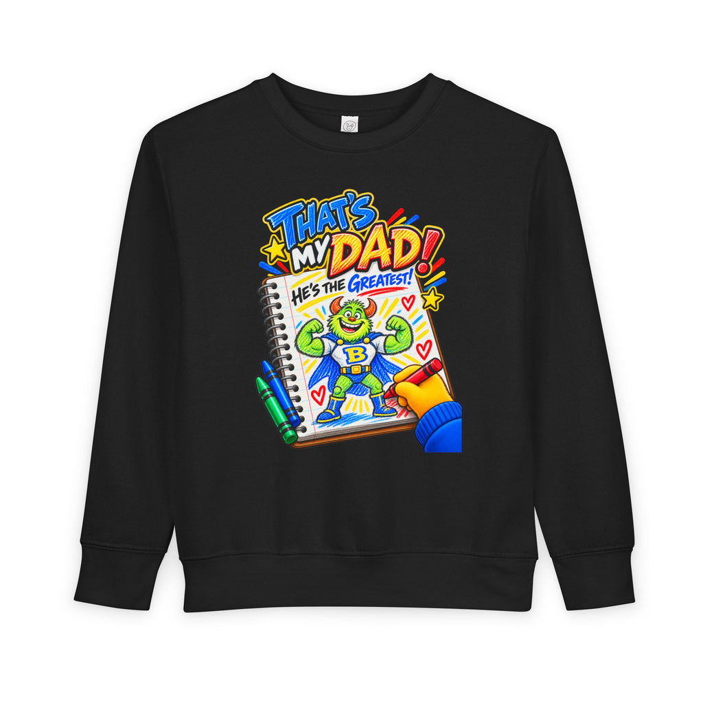 No Boolying: That’s My Dad! Toddler Sweatshirt