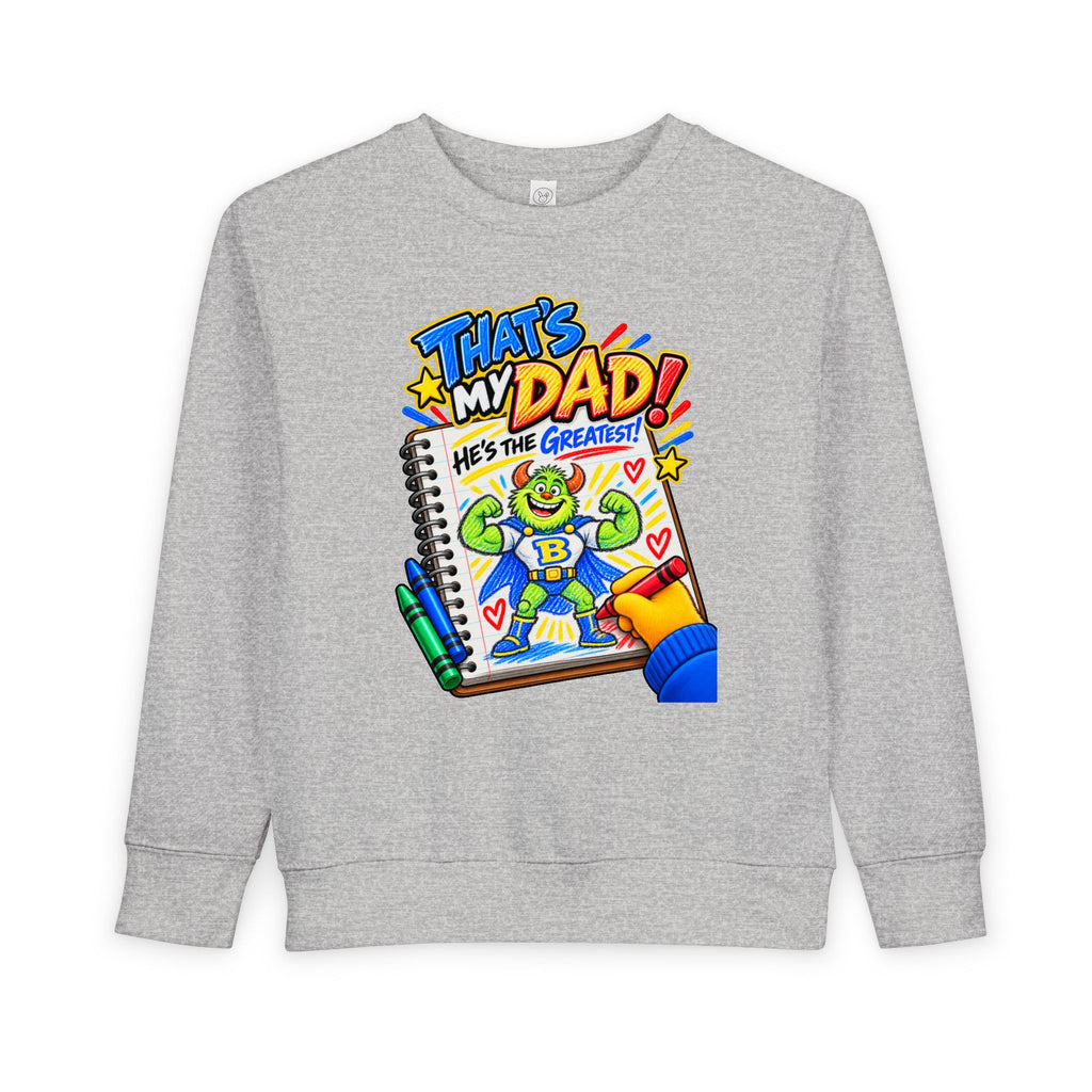 No Boolying: That’s My Dad! Toddler Sweatshirt