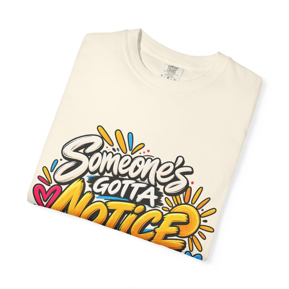 Shomo Love; Someone's Gotta Notice the Good Stuff T-Shirt — Positive Graphic Tee