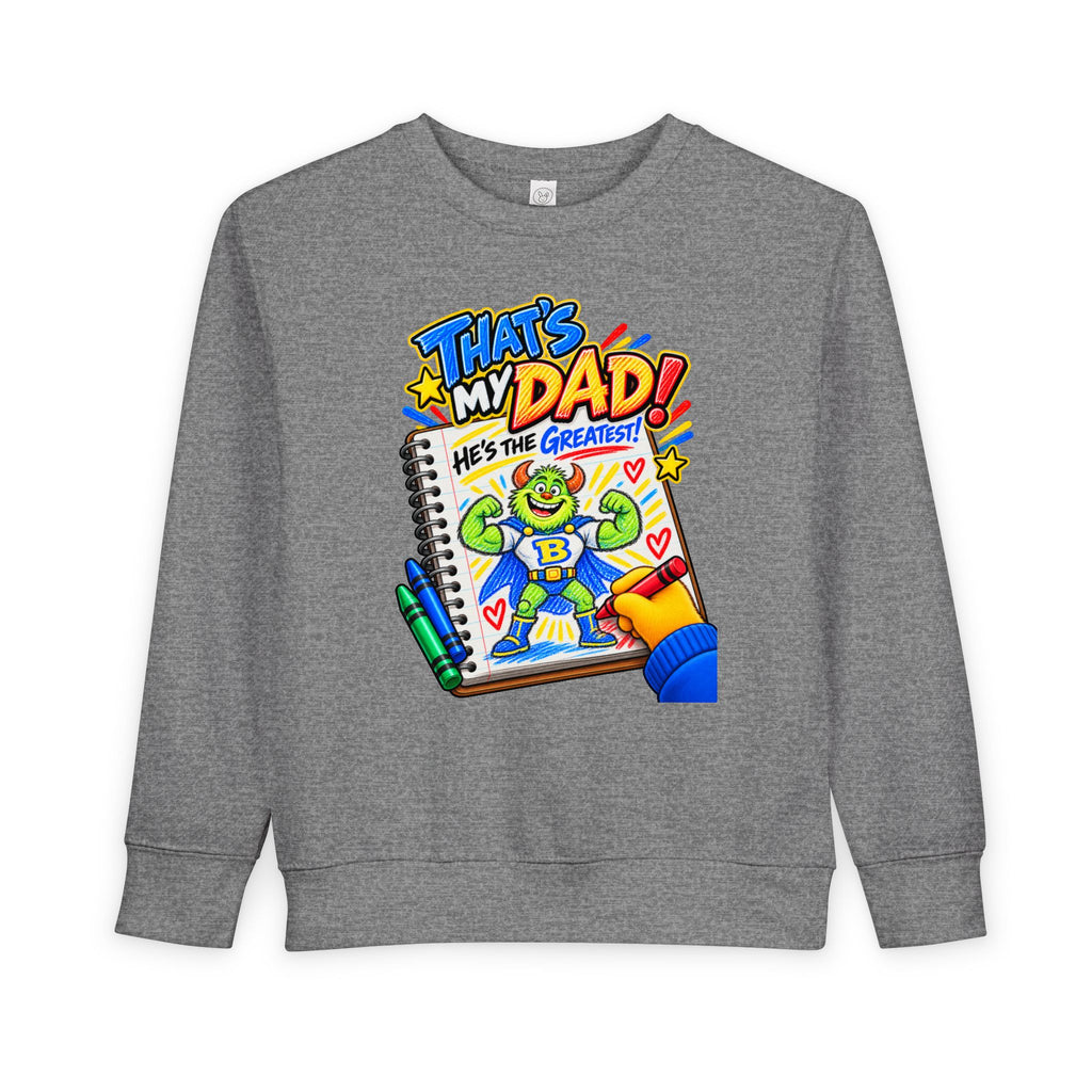 No Boolying: That’s My Dad! Toddler Sweatshirt