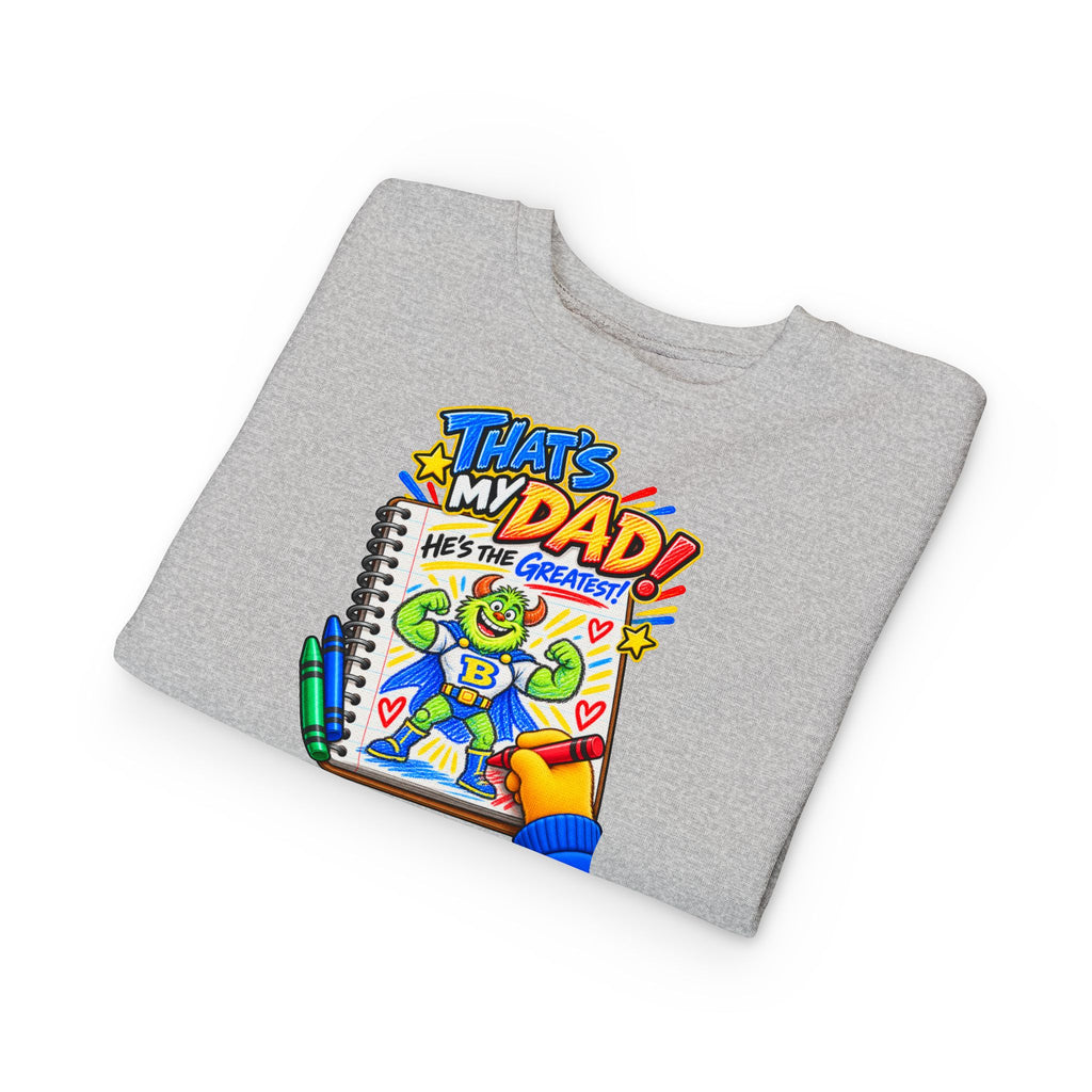 No Boolying: That’s My Dad! Toddler Sweatshirt