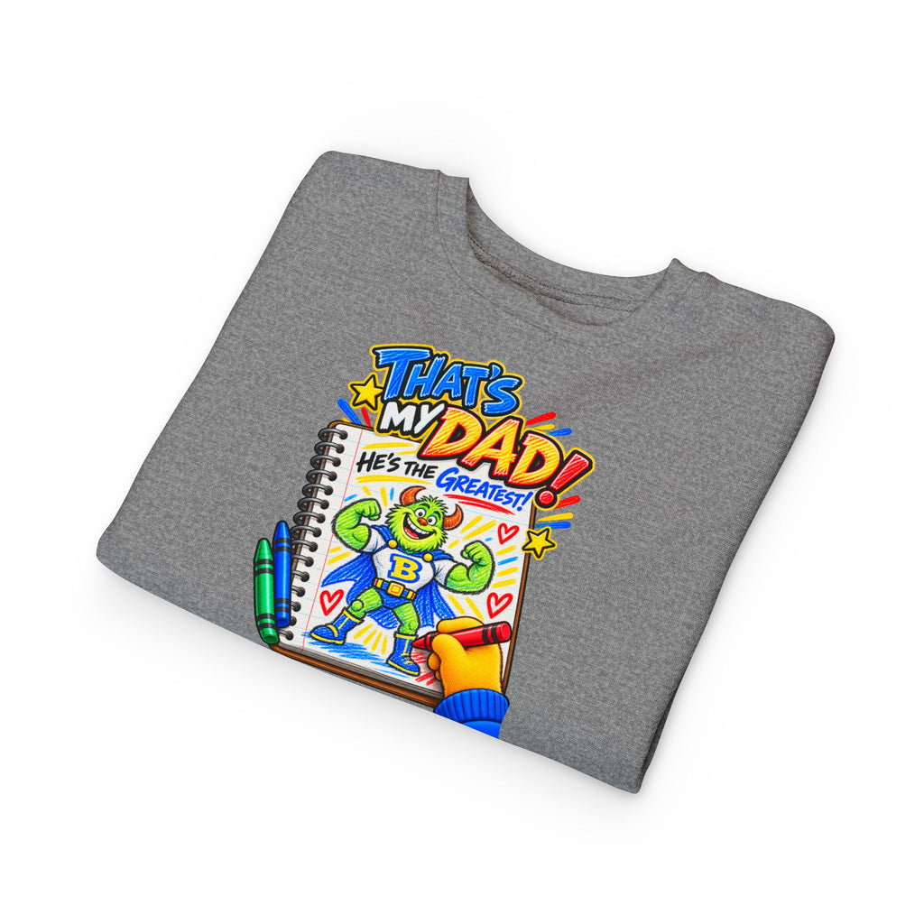 No Boolying: That’s My Dad! Toddler Sweatshirt